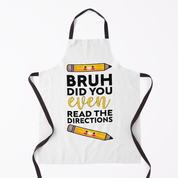 Item preview, bruh did you even read the directions joke, Funny Teacher designed and sold by Mehdi Art.
