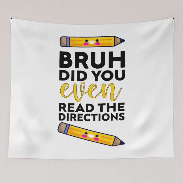 Item preview, bruh did you even read the directions joke, Funny Teacher  designed and sold by Mehdi Art.