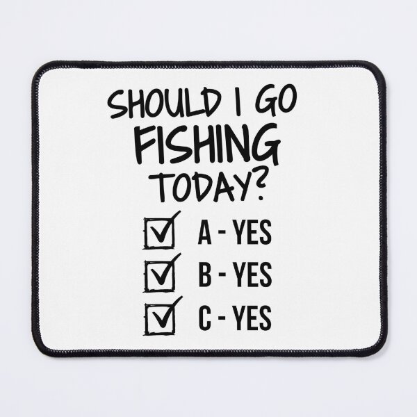 Item preview, Should I go fishing today designed and sold by TheGreenGoat.