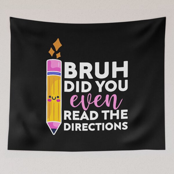 Item preview, bruh did you even read the directions joke, Funny Teacher  designed and sold by Mehdi Art.