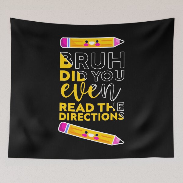 Item preview, bruh did you even read the directions joke, Funny Teacher  designed and sold by Mehdi Art.