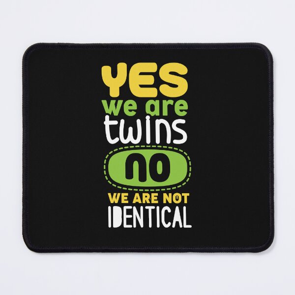 Item preview, Yes We Are Twins No We Are Not Identical designed and sold by jaygo.