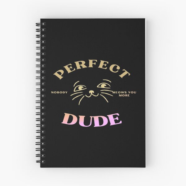 Item preview, Perfect dude-nobody meuws you more   designed and sold by TOTS420Shop.