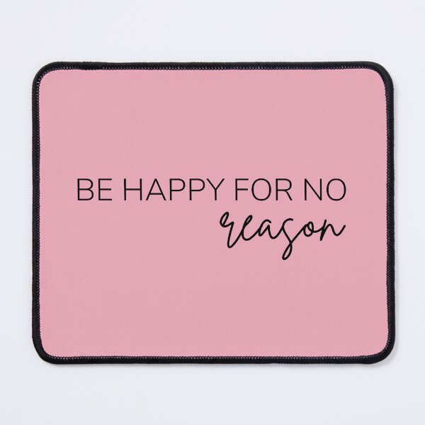 Item preview, Motivational / inspirational quote - Be happy for no reason designed and sold by AlfabetDesign.