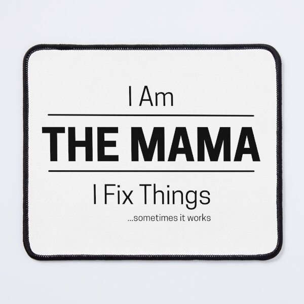 Item preview, Funny DIY Mom Quote Saying, I Am The Mama, I Fix Things, Black Text designed and sold by hjsmith.
