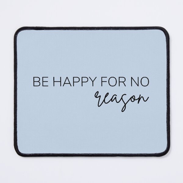 Item preview, Motivational / inspirational quote - Be happy for no reason designed and sold by AlfabetDesign.