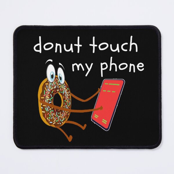 Item preview, Donut Touch My Phone funny donut phone designed and sold by IHRArt.