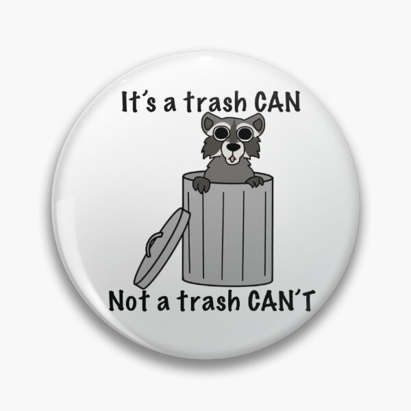 Item preview, It's a trash can not a trash can't racoon designed and sold by DolmanceWorks.