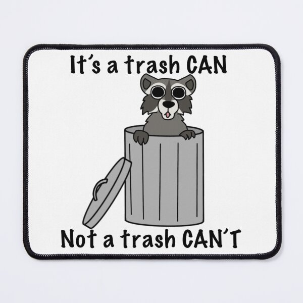 Item preview, It's a trash can not a trash can't racoon designed and sold by DolmanceWorks.