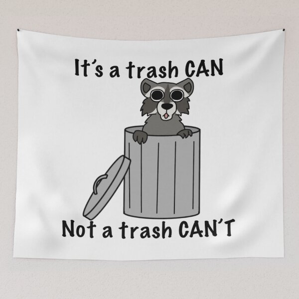 Item preview, It's a trash can not a trash can't racoon designed and sold by DolmanceWorks.