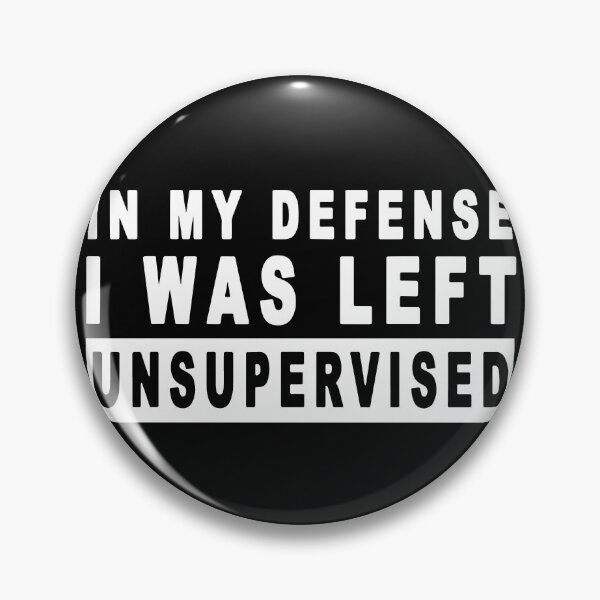 Item preview, Funny In my defense i was left unsupervised designed and sold by ZimbomDesigner.