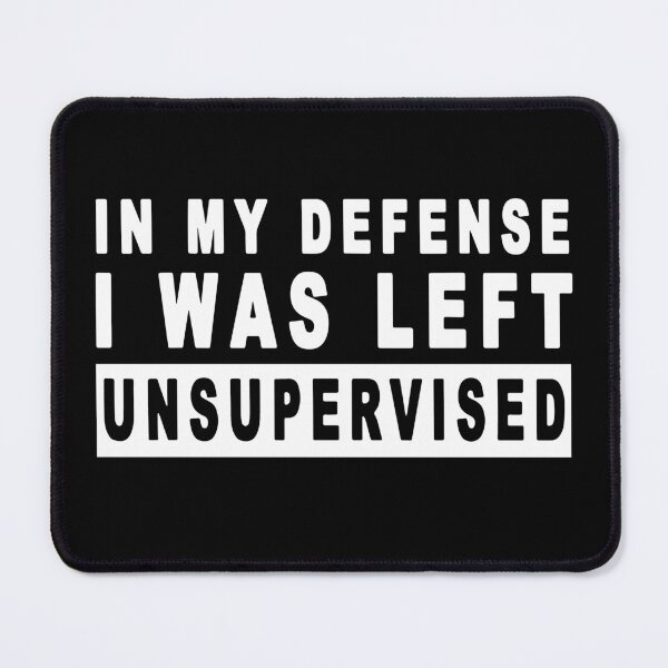 Item preview, Funny In my defense i was left unsupervised designed and sold by ZimbomDesigner.
