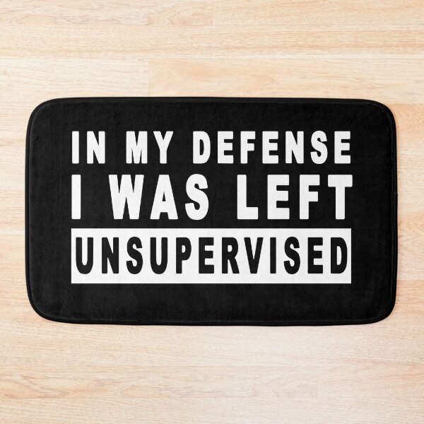 Item preview, Funny In my defense i was left unsupervised designed and sold by ZimbomDesigner.