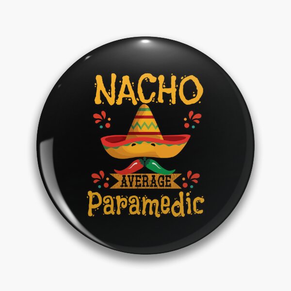 Item preview, Nacho Average Paramedic designed and sold by kudostees.