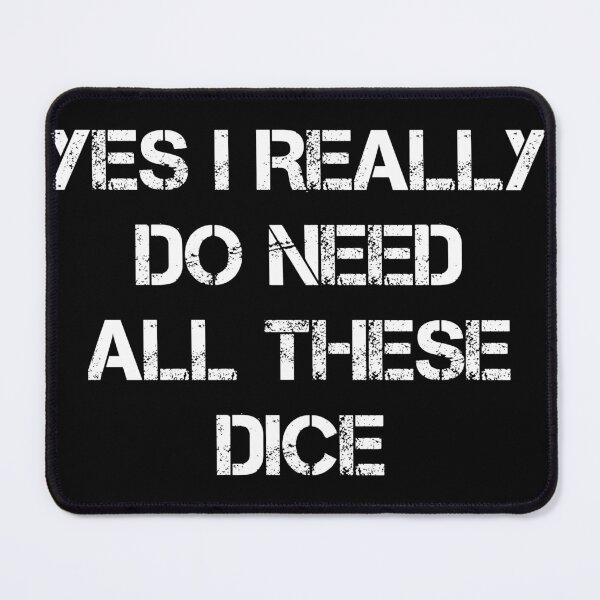 Item preview, Yes I Really Do Need All These Dice gift for dad gift for mom gift for men gift for women designed and sold by HASSAN&M .