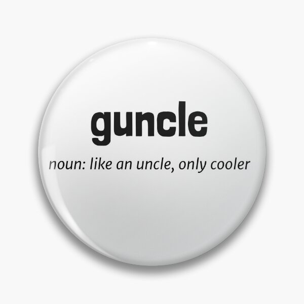 Item preview, guncle, noun: like an uncle, only cooler designed and sold by mxrayf.