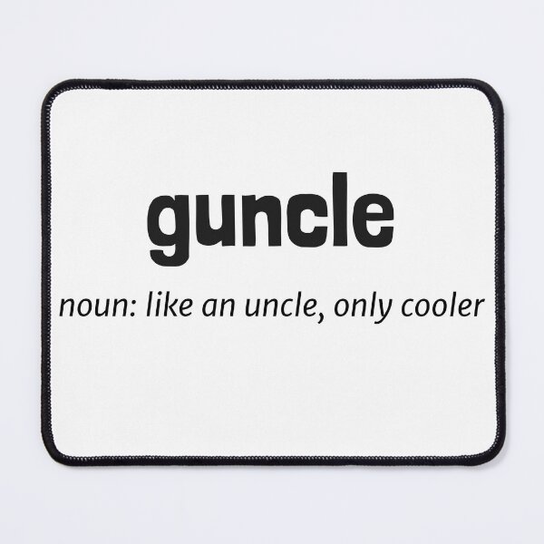 Item preview, guncle, noun: like an uncle, only cooler designed and sold by mxrayf.