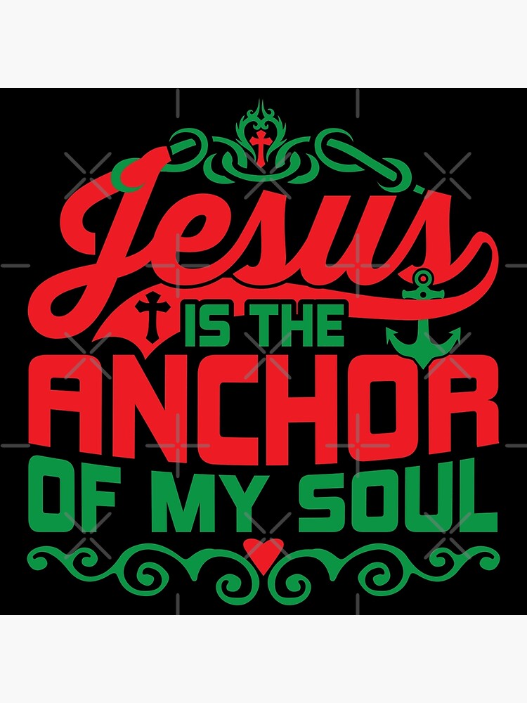"Jesus is the anchor of my soul Bible verse tshirt design" Poster by
