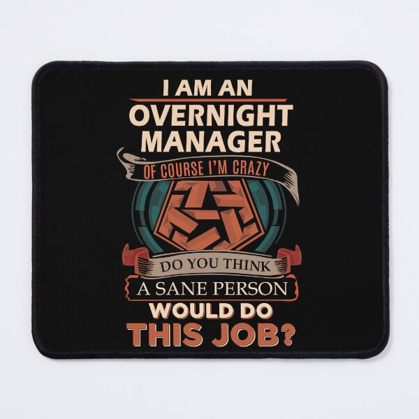 Item preview, Overnight Manager T Shirt - Sane Person Job Gift Item Tee designed and sold by jazminprin.