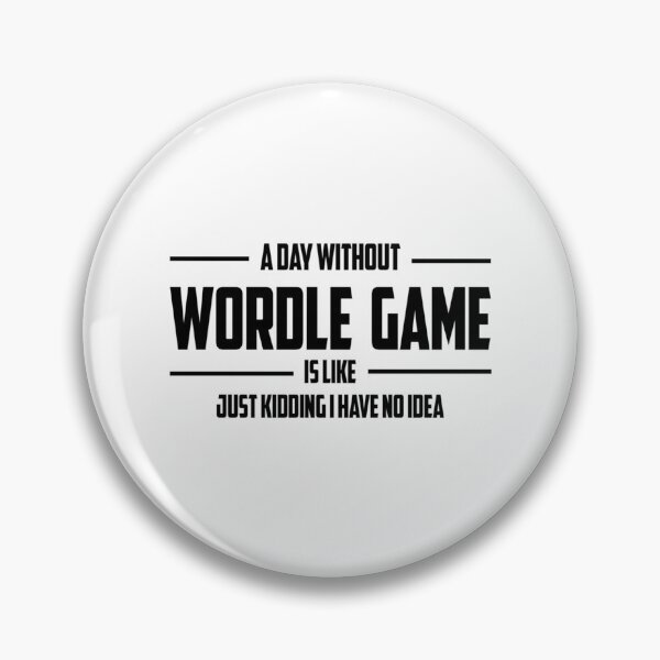 Item preview, A Day Without Wordle Puzzle Game Is Like Just Kidding I Have   designed and sold by TivertonRose.