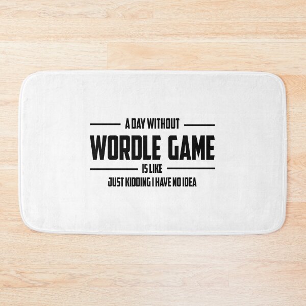 Item preview, A Day Without Wordle Puzzle Game Is Like Just Kidding I Have   designed and sold by TivertonRose.