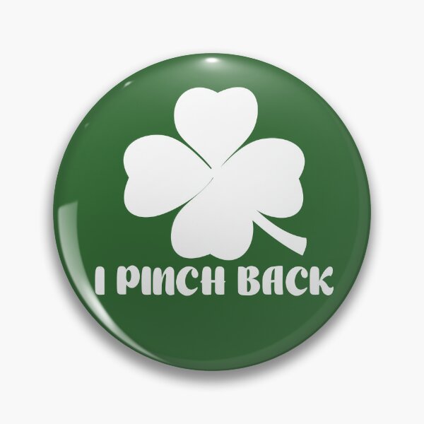 Item preview, I PINCH BACK FUNNY SAINT PATRICKS DAY designed and sold by OverbeeDesigns.