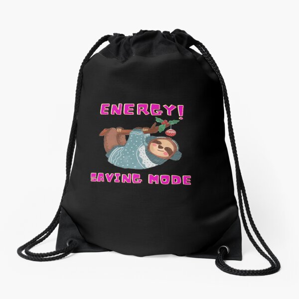 Energy is saving mode .... Drawstring Bag