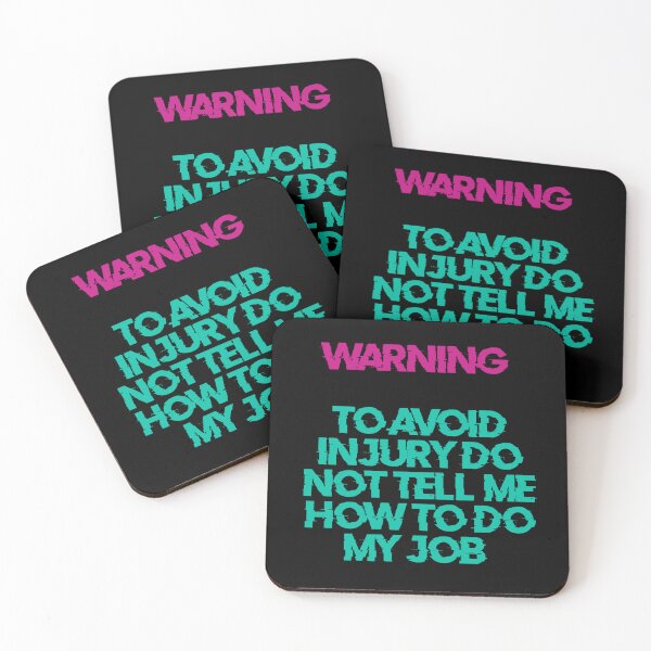 Item preview, Warning , To Avoid Injury Do Not Tell Me How To Do My Job designed and sold by Organized Chaos Designs.