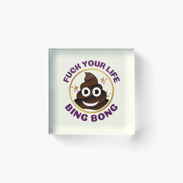 Item preview, F*ck your life bing bong - BingBong Meme | Funny Tiktok Meme designed and sold by Delandor.