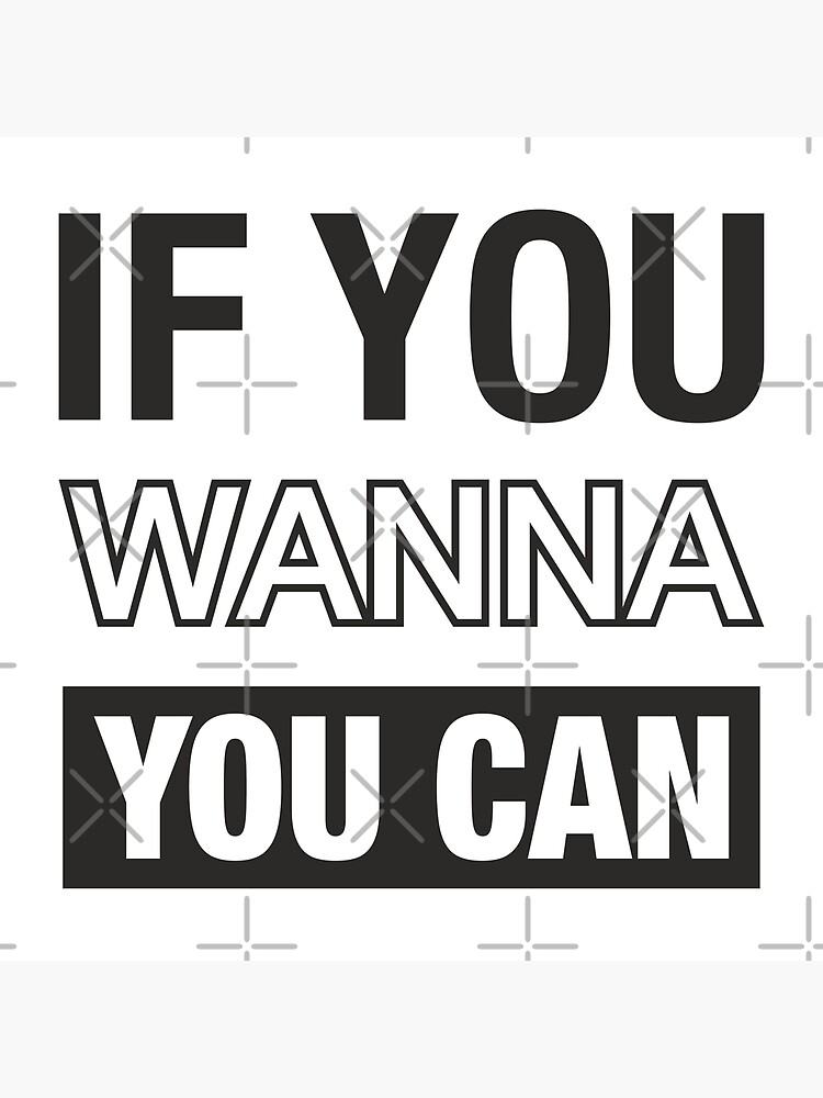 if-you-wanna-you-can-poster-by-profitrollka-redbubble