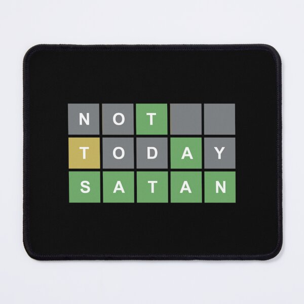 Item preview, Not Today Satan - Wordle Game Catchprase designed and sold by TivertonRose.