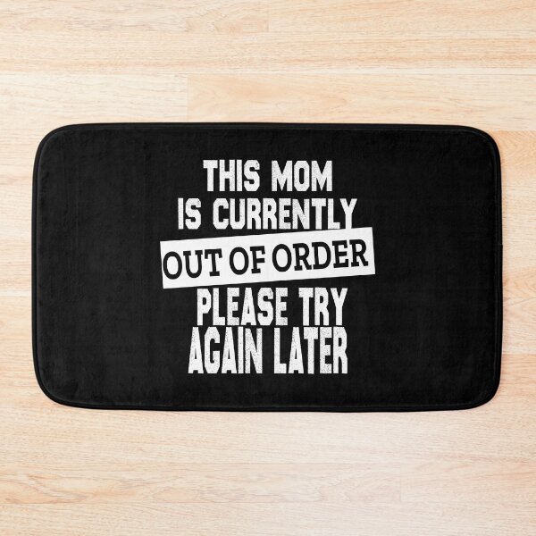 Item preview, This Mom Is Currently Out Of Order Please Try Again Later designed and sold by ART-SOUF.