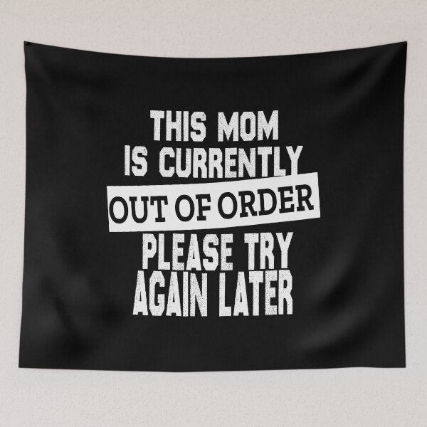 Item preview, This Mom Is Currently Out Of Order Please Try Again Later designed and sold by ART-SOUF.