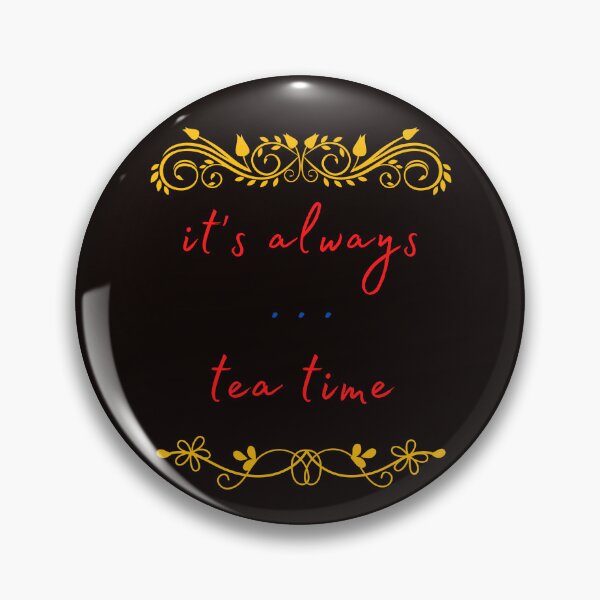 Item preview, It's always tea time. designed and sold by Design Vibes.