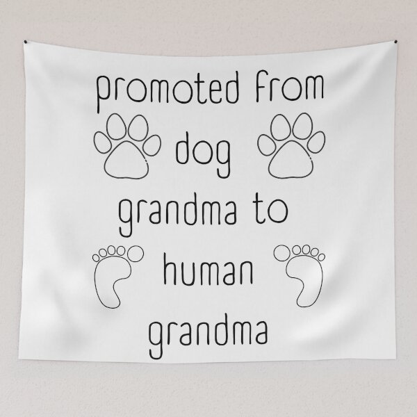 Item preview, Promoted from dog grandma to human grandma designed and sold by kapiks.
