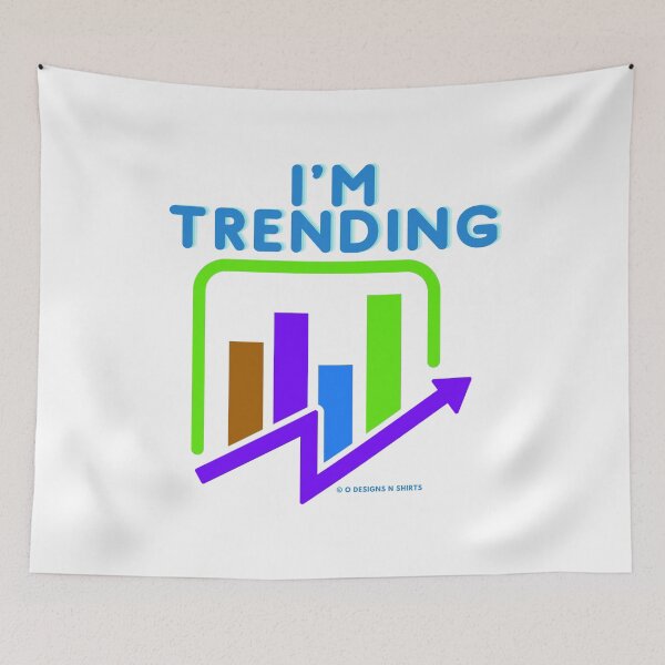 Item preview, I'm Trending Chart designed and sold by ODesignsNShirts.