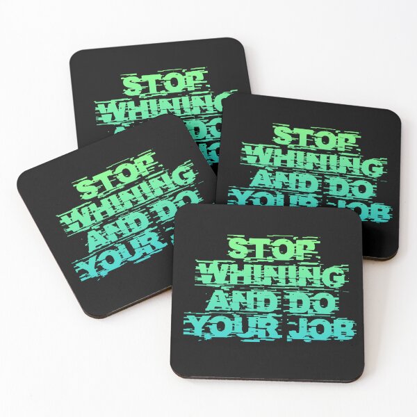 Item preview, Stop Whining And Do Your Job designed and sold by Organized Chaos Designs.