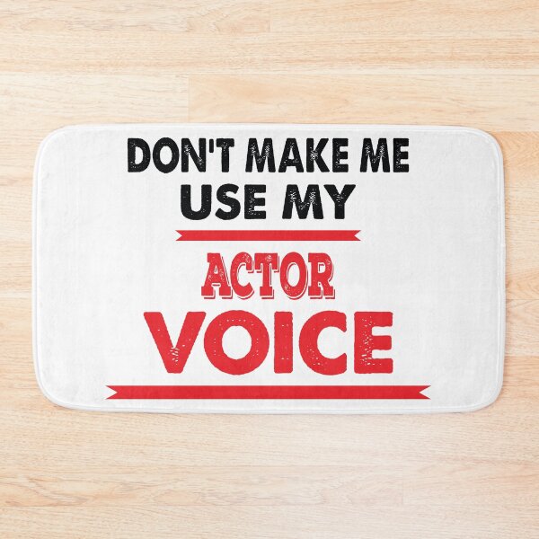 Item preview, Don't Make Me Use My Actor Voice - Funny Actor Quote Gift Idea For Men and Womens designed and sold by Mmmm3344.