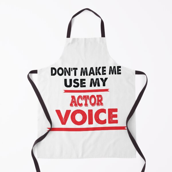 Item preview, Don't Make Me Use My Actor Voice - Funny Actor Quote Gift Idea For Men and Womens designed and sold by Mmmm3344.