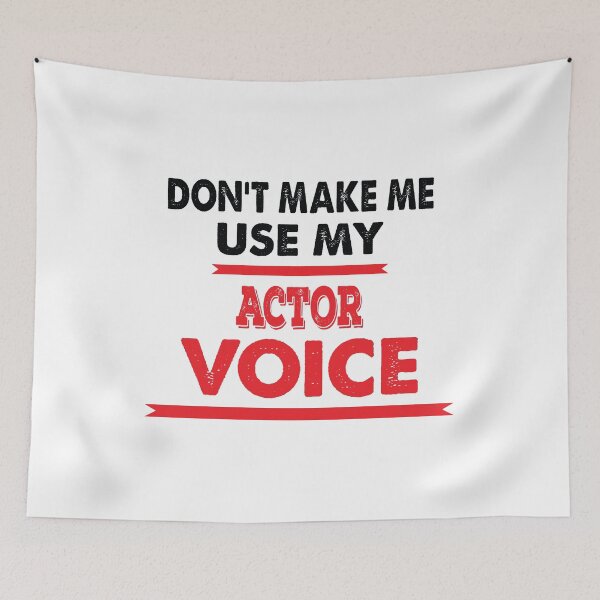 Item preview, Don't Make Me Use My Actor Voice - Funny Actor Quote Gift Idea For Men and Womens designed and sold by Mmmm3344.