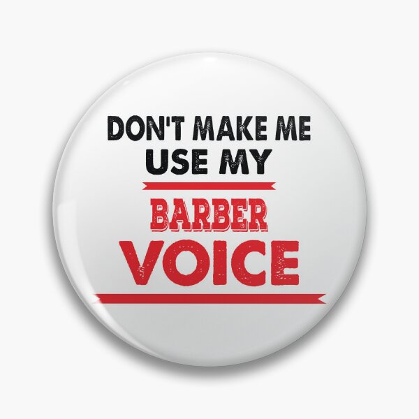 Item preview, Don't Make Me Use My Barber Voice - Funny Barber Quote Gift Idea For Men and Womens designed and sold by Mmmm3344.