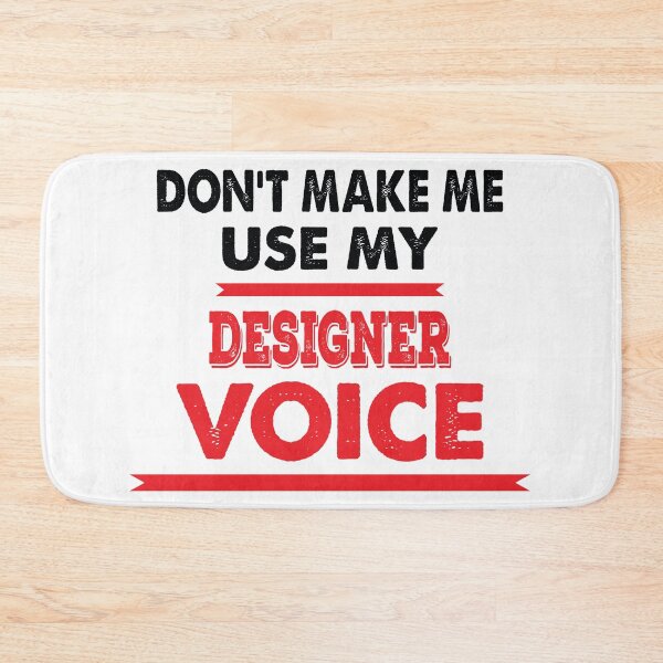 Item preview, Don't Make Me Use My Designer Voice - Funny Designer Quote Gift Idea For Men and Womens designed and sold by Mmmm3344.