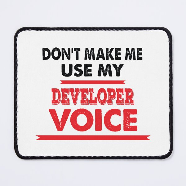 Item preview, Don't Make Me Use My Developer Voice - Funny Developer Quote Gift Idea For Men and Womens designed and sold by Mmmm3344.