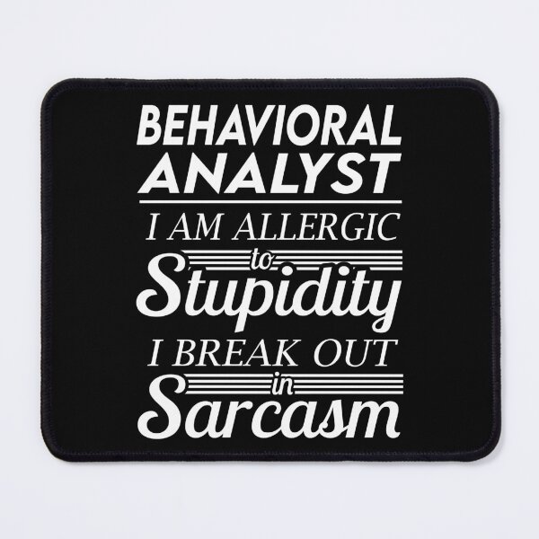Item preview, Behavioral Analyst T Shirt - Sarcasm Job Gift Item Tee designed and sold by alexandraf49.
