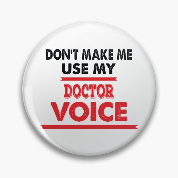 Item preview, Don't Make Me Use My Doctor Voice - Funny Doctor Quote Gift Idea For Men and Womens designed and sold by Mmmm3344.