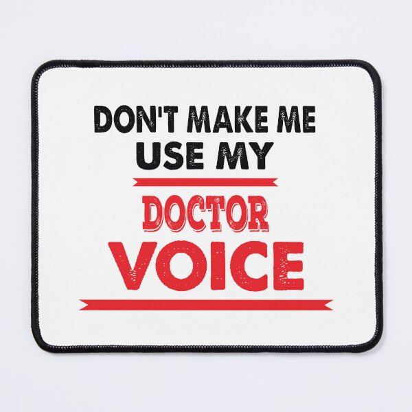 Item preview, Don't Make Me Use My Doctor Voice - Funny Doctor Quote Gift Idea For Men and Womens designed and sold by Mmmm3344.