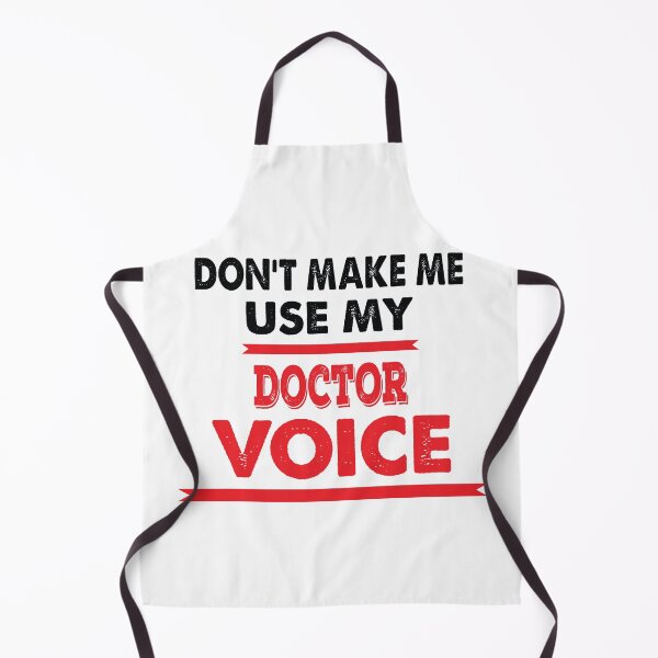 Item preview, Don't Make Me Use My Doctor Voice - Funny Doctor Quote Gift Idea For Men and Womens designed and sold by Mmmm3344.