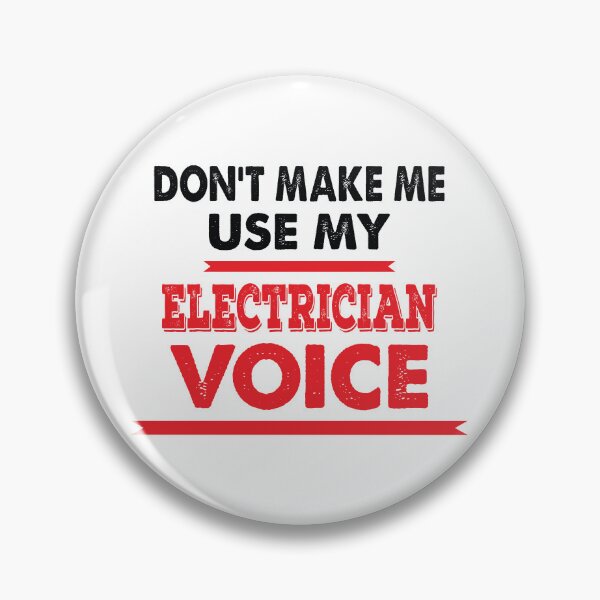 Item preview, Don't Make Me Use My Electrician Voice - Funny Electrician Quote Gift Idea For Men and Womens designed and sold by Mmmm3344.