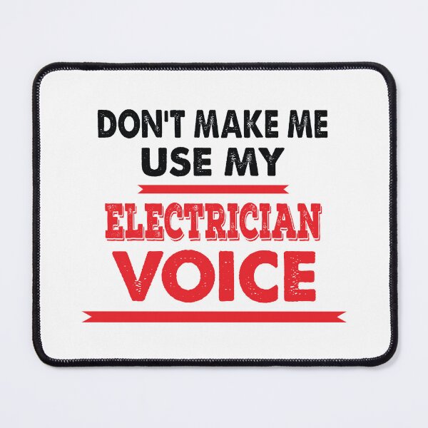 Item preview, Don't Make Me Use My Electrician Voice - Funny Electrician Quote Gift Idea For Men and Womens designed and sold by Mmmm3344.