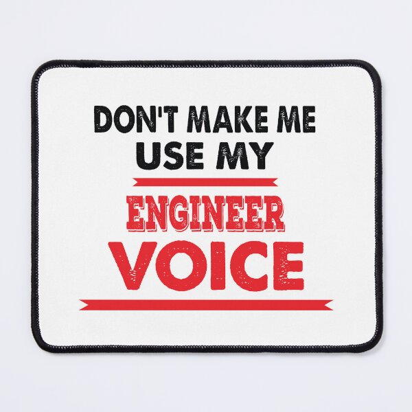 Item preview, Don't Make Me Use My Engineer Voice - Funny Engineer Quote Gift Idea For Men and Womens designed and sold by Mmmm3344.